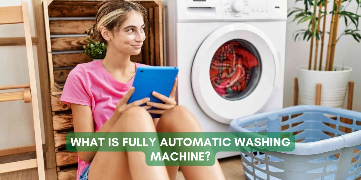 What is fully automatic washing machine?