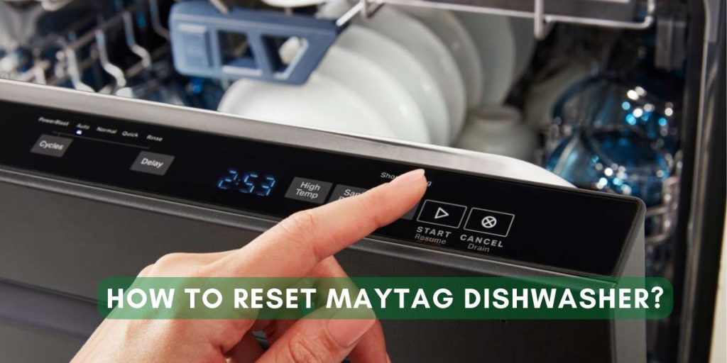 How To Reset Maytag Dishwasher?