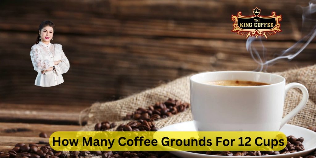 How Many Coffee Grounds For 12 Cups