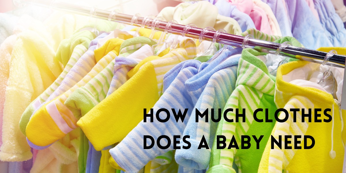 How Much Clothes Does A Baby Need