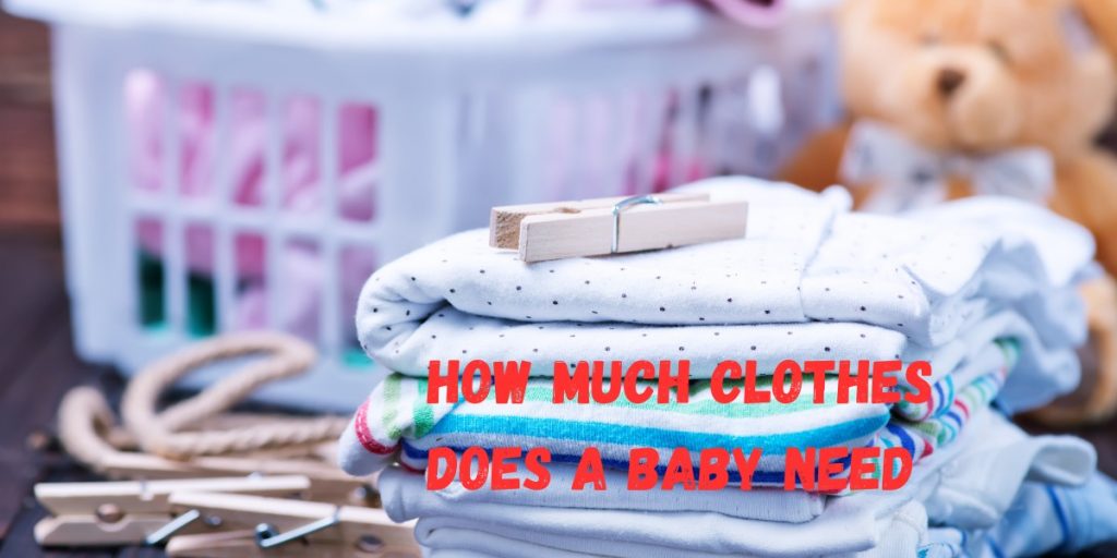 How Much Clothes Does A Baby Need